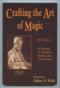 cover of Crafting the Art of Magic Book I: A History of Modern Witchcraft, 1939-1964