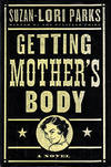 Getting Mother's Body: a Novel