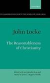 The Reasonableness of Christianity As Delivered in the Scriptures (Clarendon Edition of the Works of John Locke) by John Locke - 2000-07-01