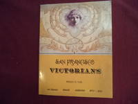 San Francisco Victorians. An Account of Domestic Architecture in Victorian San Francisco. 1870-1890.