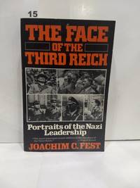 The Face of the Third Reich: Portraits of the Nazi Leadership