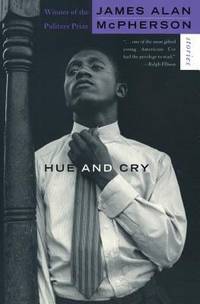 Hue and Cry : Stories by James Alan McPherson - 2001