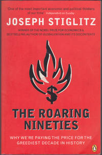 image of The Roaring Nineties: Why We're Paying the Price for the Greediest Decade in History