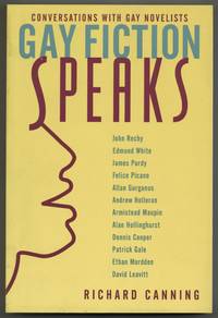 Gay Fiction Speaks: Conversations With Gay Novelists (Between Men - Between Women: Lesbian and...