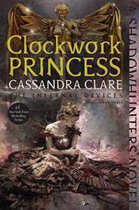 Clockwork Princess: Volume 3 Infernal Devices