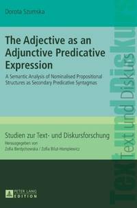 The Adjective as an Adjunctive Predicative Expression : A Semantic Analysis of Nominalised...