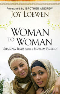 Woman to Woman: Sharing Jesus with a Muslim Friend