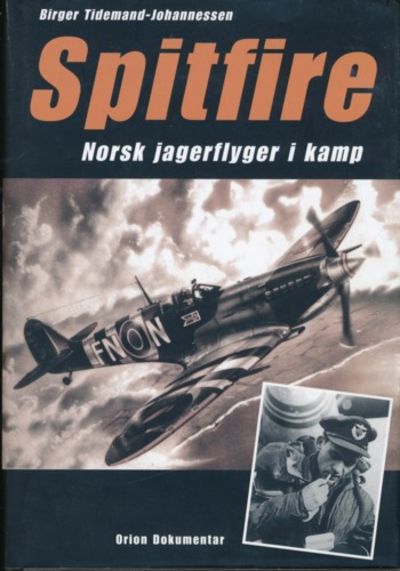 Spitfire. Norsk jagerflyger i kamp. Tilrettelagt…