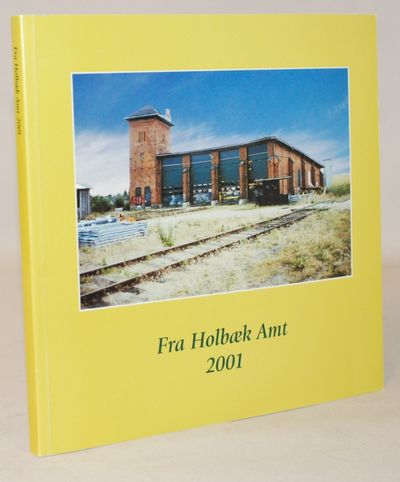 Fra Holbæk Amt 2001 - årbog for kulturhistorien i…