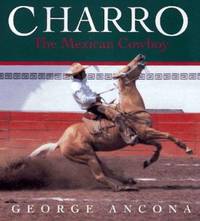 Charro : The Mexican Cowboy