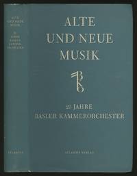 Alte Und Neue Musik: Das Basler Kammerorchester (Kammerchor und Kammerorchester) Unter Leitung von Paul Sacher, 1926-1951