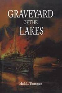 Graveyard of the Lakes (Great Lakes Books Series) by Mark L. Thompson - 2004-03-01