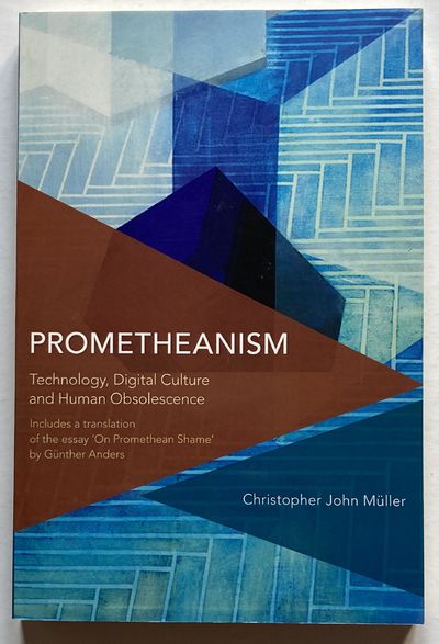 Prometheanism. Technology, Digital Culture and…