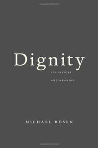 Dignity &acirc; Its History and Meaning