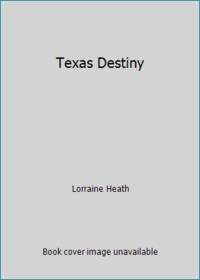 Texas Destiny by Lorraine Heath - 1997