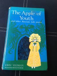 Apple of Youth and other Russian folk stories by Yeoman, John - 1967-01-01