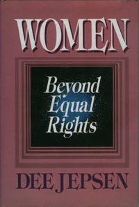 Women: Beyond Equal Rights by Jepsen, Dee - 1984