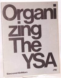 Organizing the YSA. Second edition by Young Socialist Alliance - 1970 - from Bolerium Books Inc., ABAA/ILAB (SKU: 153559)