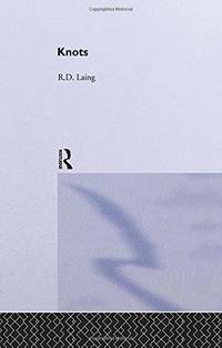 Knots: Selected Works of RD Laing: Vol 7