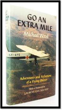 image of Go an Extra Mile: The Adventures and Reflections of a Flying Doctor.