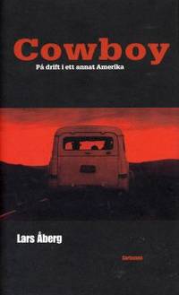 Cowboy. På drift i ett annat Amerika.