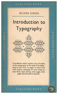 Introduction to Typography (Pelican Books A288) by Simon, Oliver - 1954