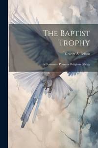 The Baptist Trophy: A Centennial Poem on Religious Liberty