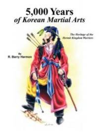image of 5,000 Years of Korean Martial Arts: The Heritage of the Hermit Kingdom Warriors