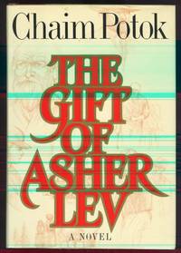 THE GIFT OF ASHER LEV by Potok, Chaim - 1990