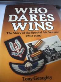 Who dares win: The story of the Special Air Service, 1950-1980