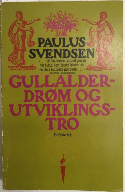 Gullalderdrøm og utviklingstro. En idehistorisk…