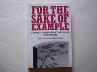 image of For the Sake of Example: Capital Courts Martial 1914-18 - The Truth