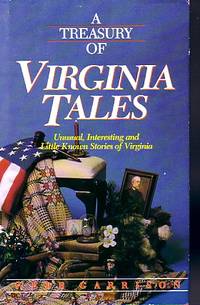 Treasury Of Virginia Tales by Webb Garrison - First Edtion - 1991 - from Ye Old Bookworm (SKU: 14957)