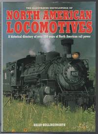 image of The Illustrated Encyclopedia of North American Locomotives: A Historical Directory of over 150 Years of North American Rail Power.