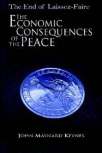 image of The End of Laissez-Faire: The Economic Consequences of the Peace