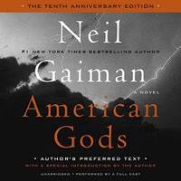 image of American Gods: The Tenth Anniversary Edition: Full Cast Production
