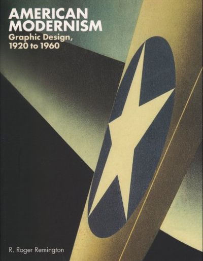 American Modernism. Graphic Design, 1920 to 1960