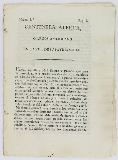 Centinela Alerta, o Argos Americano en Favor de Su Patrio Suelo. Num 1.o Pág. 1. [caption title]
