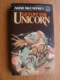 Get off The Unicorn by Anne McCaffrey - Paperback - First Paperback edition later printing - 1981 - from Scene of the Crime Books, IOBA (SKU: biblio13753)