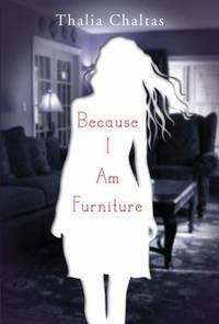 Because I Am Furniture by Thalia Chaltas - 2009