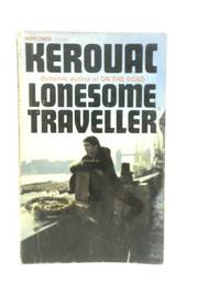 Lonesome Traveller by Jack Kerouac - 1968