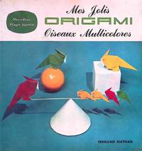 Mes jolis origami: oiseaux multicolores