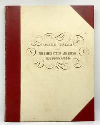 The War Between the United States and Mexico illustrated, Embracing Pictorial Drawings of All the Principal Conflicts by Carl Nebel... With a Description of Each Battle by KENDALL, George - 1851