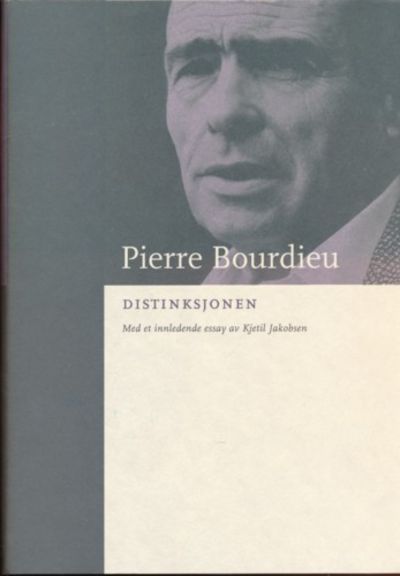Distinksjonen. En sosiologisk kritikk av…