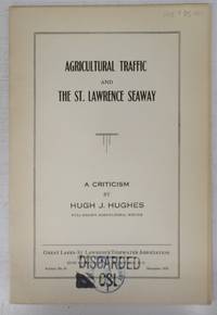 image of Agricultural Traffic and the St. Lawrence Seaway: A Criticism by Hugh J. Hughes, well-known agricultural writer