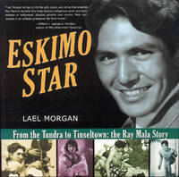 image of Eskimo Star (From the Tundra to Tinseltown the Ray Mala Story)