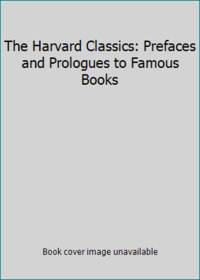 The Harvard Classics: Prefaces and Prologues to Famous Books