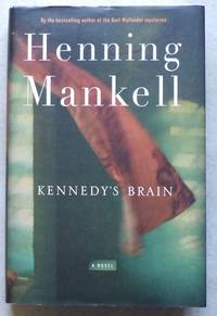 Kennedy&#039;s Brain by Mankell, Henning; Thompson, Laurie, translator - 2007