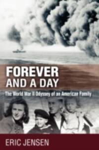 Forever and a Day : The World War II Odyssey of an American Family