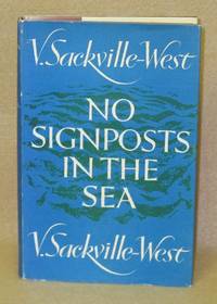 No Signposts In The Sea by Sackville-West, V - 1961